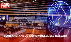 Borsa İstanbul güne yükselişle başladı