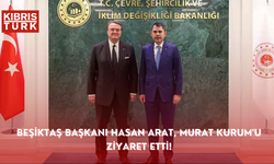 Beşiktaş Başkanı Hasan Arat, Murat Kurum'u ziyaret etti!