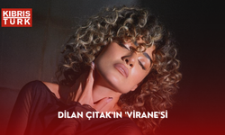 DİLAN ÇITAK'IN 'VİRANE'Sİ