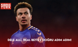 Dele Alli, Real Betis'e doğru adım adım!