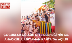 ÇOCUKLAR GÜLSÜN DİYE DERNEĞİ’NİN 54. ANAOKULU, ADIYAMAN KAHTA’DA AÇILDI