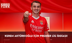 Kerem Aktürkoğlu için Premier Lig iddiası!