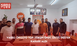 VADİLİ ÖRGÜTÜ TOP YEKÜN ÜNAL ÜSTEL DESTEK KARARI ALDI