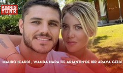 Mauro Icardi ile Wanda Nara ile Arjantin’de bir araya geldi