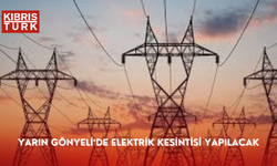 Yarın Gönyeli’de elektrik kesintisi yapılacak