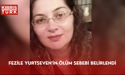 Fezile Yurtseven'in Ölüm Sebebi Belirlendi