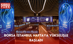 Borsa İstanbul haftaya yükselişle başladı