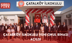 Çatalköy İlkokulu yeni okul binası açıldı