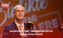 Hasipoğlu: “UBP, tarihinin en büyük kurultayına hazır”