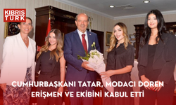 Ersin Tatar modacı Doren Erişmen ve ekibini kabul etti