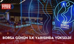 Borsa günün ilk yarısında yükseldi