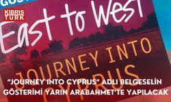 “Journey Into Cyprus” adlı belgeselin gösterimi yarın Arabahmet’te yapılacak