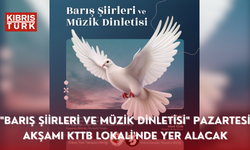 "Barış Şiirleri ve Müzik Dinletisi" pazartesi akşamı KTTB Lokali'nde yer alacak