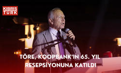 Töre, Koopbank’ın 65. Yıl resepsiyonuna katıldı