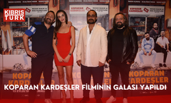 Koparan Kardeşler filminin galası yapıldı