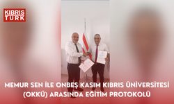 Memur Sen ile Onbeş Kasım Kıbrıs Ünüversitesi (OKKÜ) arasında Eğitim Protokolü