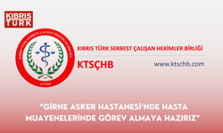 Serbest Çalışan Hekimler Birliği yönetimi: “Girne Asker Hastanesi’nde hasta muayenelerinde görev almaya hazırız”