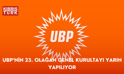 UBP’nin 23. Olağan Genel Kurultayı yarın yapılıyor