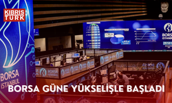 Borsa güne yükselişle başladı