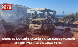 Girne'de işçilerin kaldığı yatakhanede yangın 8 konteyner ve bir araç yandı