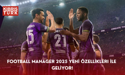 Football Manager 2025 yeni özellikleri ile geliyor!