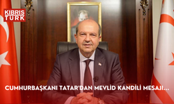 Cumhurbaşkanı Tatar'dan Mevlid Kandili mesajı...