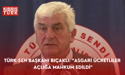 TÜRK-SEN Başkanı Bıçaklı: “Asgari ücretliler açlığa mahkum edildi”