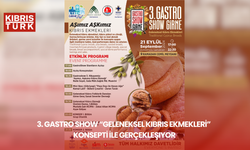 3. Gastro Show “Geleneksel Kıbrıs Ekmekleri” konsepti ile gerçekleşiyor