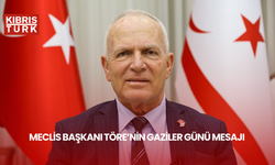 Meclis Başkanı Töre’nin Gaziler Günü mesajı