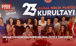 MESARYA KADIN KOLLARINDAN ÜNAL ÜSTEL'E TAM DESTEK