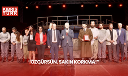 “ÖZGÜRSÜN, SAKIN KORKMA!”