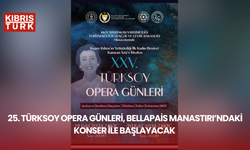 25. TÜRKSOY Opera Günleri, Bellapais Manastırı’ndaki konser ile başlayacak