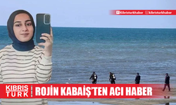 Kayıp Rojin Kabaiş'ten acı haber