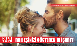 Ruh eşinizle tanıştığınızı gösteren 10 işaret