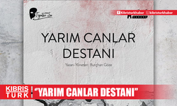 "Yarım Canlar Destanı" kasımda Girne'de sahneleniyor