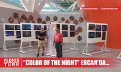 “Gecenin Rengi-Color of the Night” Ercan Havaalanı’nda...