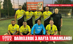 Dairelerde 3. Hafta tamamlandı