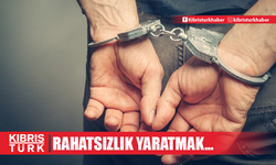 Alkollü şahıs yüksek sesle bağırıp çağırarak rahatsızlık yaratmaktan tutuklandı