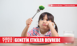 Çocuğunuz yemek seçiyorsa sorun sizde değil genetikte