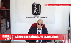 “Görme engelliler iş ve aş bekliyor”