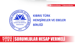 Kıbrıs Türk Hemşireler ve Ebeler Birliği: Sorumlulular hesap vermeli