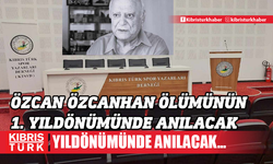 “Özcanhan’ı ölümünün birinci yıl dönümünde saygı ve rahmetle anıyoruz”