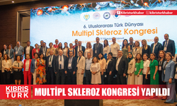 6. Uluslararası Türk Dünyası Multipl Skleroz Kongresi KKTC’de yapıldı