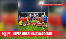 Nefes anısına oynadılar