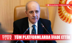 Numan Kurtulmuş: "Kıbrıs Türklerinin mücadelesini tüm platformlarda ifade ettik"