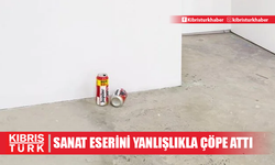 Müze çalışanı sanat eserini yanlışlıkla çöpe attı