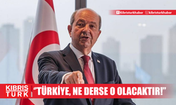 ‘’TÜRKİYE, NE DERSE O OLACAKTIR!’’