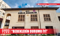 Sağlık Bakanlığı: Bebeklerin durumu iyi