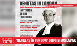 “Denktaş in London Sergisi" 16 Kasım’da açılacak