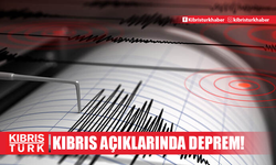 KIBRIS AÇIKLARINDA DEPREM!